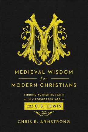Armstrong, Medieval Wisdom for Modern Christians