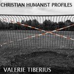 Christian Humanist Profiles 248: What Do You Want out of Life?