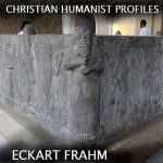 Christian Humanist Profiles 253: Assyria, The Rise and Fall of the World’s First Empire
