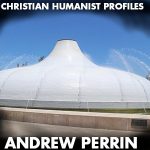 Christian Humanist Profiles 270: Lost Words and Forgotten Worlds