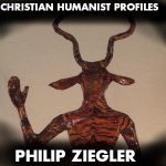Christian Humanist Profiles 278: God’s Adversary and Ours